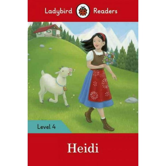 Ladybird Readers: Heidi : Level 4 (ELT Graded Reader) (Paperback)