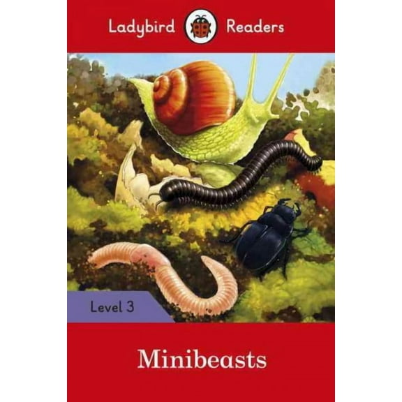 Ladybird Readers: Minibeasts : Level 3 (ELT Graded Reader) (Paperback)