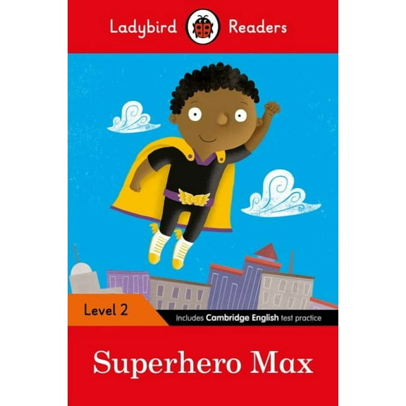 Ladybird Readers: Superhero Max : Level 2 (ELT Graded Reader) (Paperback)