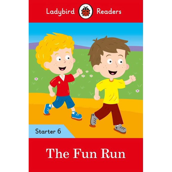 Ladybird Readers The Fun Run - Ladybird Readers Starter Level 6, (Paperback)