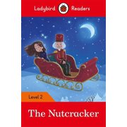 Ladybird Readers The Nutcracker - Ladybird Readers Level 2, Paperback