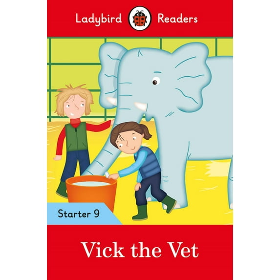 Ladybird Readers Vick the Vet - Ladybird Readers Starter Level 9, (Paperback)