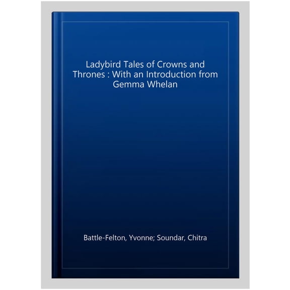 Ladybird Tales of Crowns and Thrones : With an Introduction From Gemma Whelan (Hardcover)