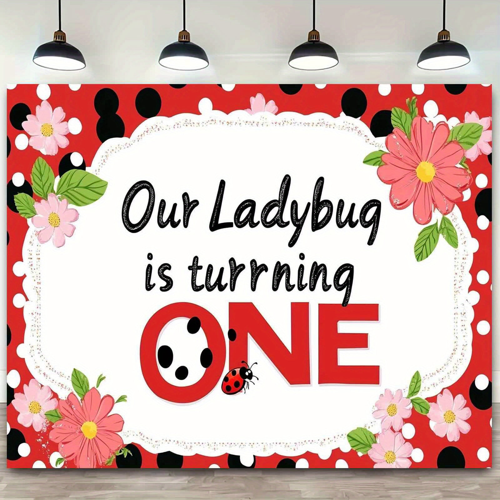 Ladybug Birthday Party Backdrop Our Little Ladybug is Turning One ...