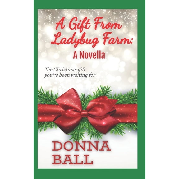Ladybug Farm A Gift From Ladybug Farm: A Novella, (Paperback)