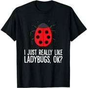 Ladybug Lover I Just Really Like Ladybugs T-Shirt