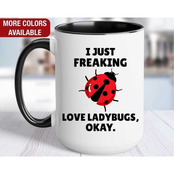 Ladybug Mug I Just Freaking Love Ladybugs Ladybug Coffee Cup