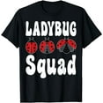 thumbnail image 1 of Ladybug Squad Entomologist Cute Insect Team Ladybug Lover T-Shirt, 1 of 3