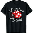 thumbnail image 1 of Ladybug Squad Funny Ladybug Gift T-Shirt, 1 of 3