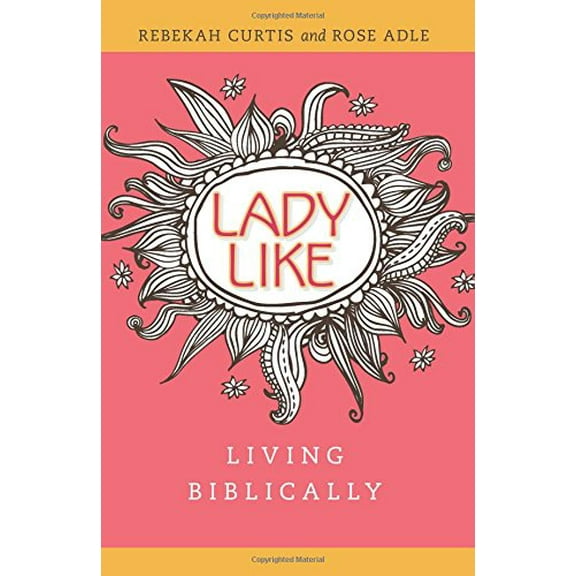 Pre-Owned Ladylike: Living Biblically (Paperback) 0758647344 9780758647344