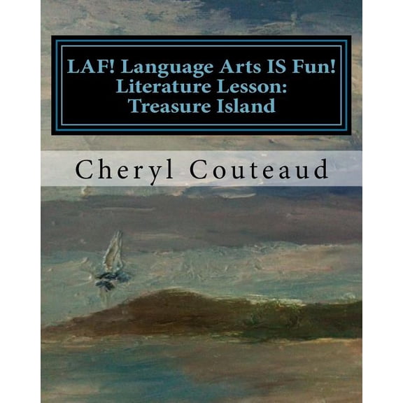 Laf! Language Arts Is Fun LAF! Language Arts IS Fun! Literature Lesson: Treasure Island: Language Arts IS Fun!, (Paperback)