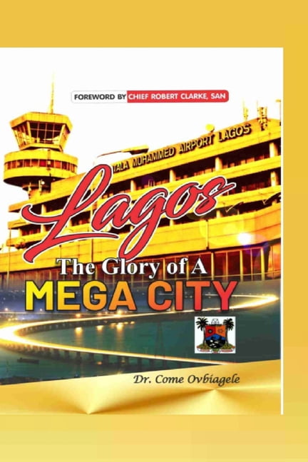 Lagos: The Glory of a Mega City, (Paperback)