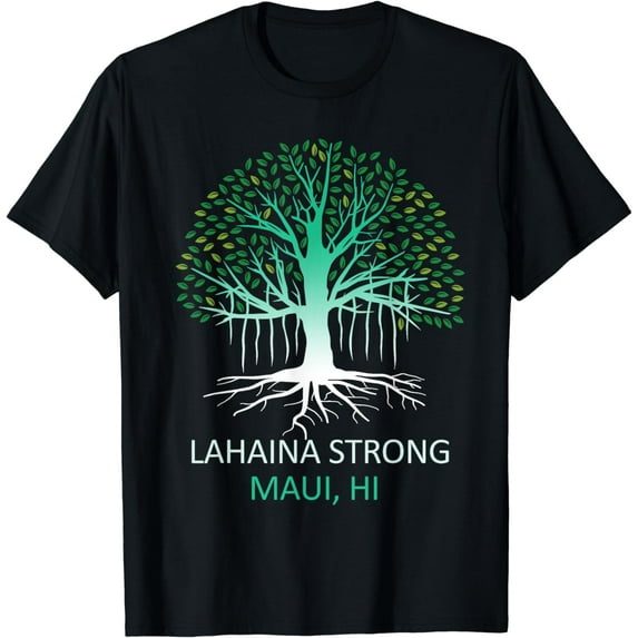 Lahaina Strong Maui Hawaii Old Banyan Tree saving love T-Shirt