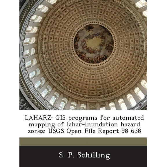 Laharz : GIS Programs for Automated Mapping of Lahar-Inundation Hazard Zones: Usgs Open-File Report 98-638