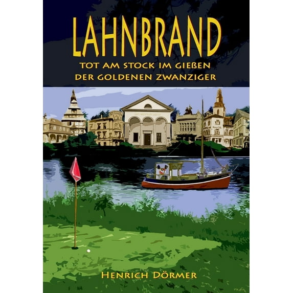 Lahnbrand : Tot am Stock im Gießen der Goldenen Zwanziger (Paperback)
