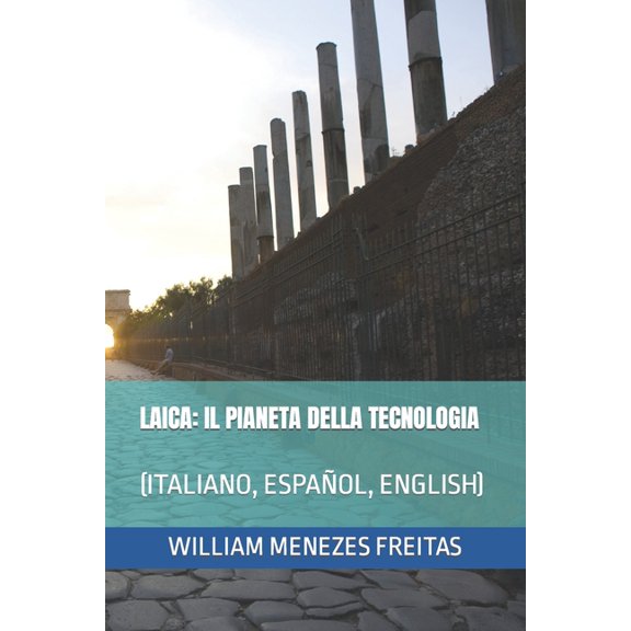 Laica: Il Pianeta Della Tecnologia: (Italiano, Espaol, English), (Paperback)