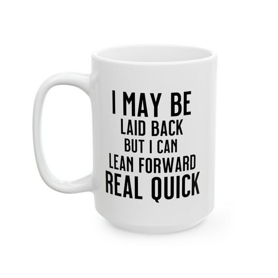 Laid Back Funny Coffee Mug for Dad, Funny Mug for Mom, Sarcastic Coffee Cup