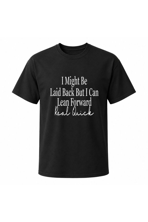 Laid Back Lean Forward Graphic T-Shirt, Unisex Classic Fit Crew Neck Tee