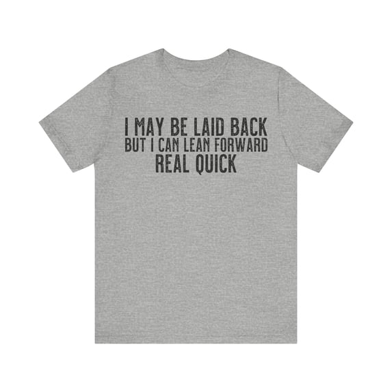 Laid Back Tshirt Novelty Retro Humor Graphic Unisex Funny Sarcastic Saying