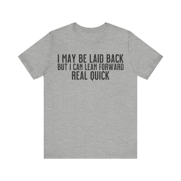 Laid Back Tshirt Novelty Retro Humor Graphic Unisex Funny Sarcastic Saying