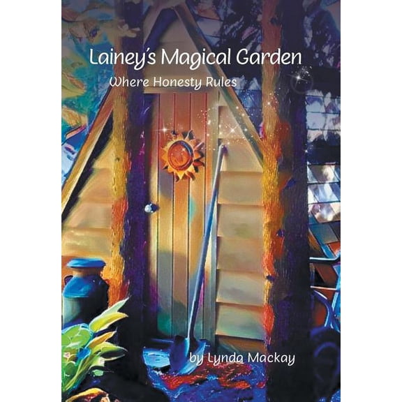 Lainey's Magical Garden: Lainey's Magical Garden : Where Honesty Rules (Hardcover)
