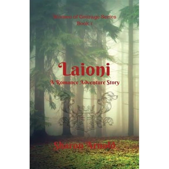 Women of Courage: Laioni: A Romance Adventure Story (Paperback)