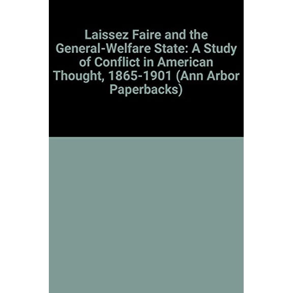 Pre-Owned Laissez Faire and the General-Welfare State a Study (Paperback) 0472060864 9780472060863