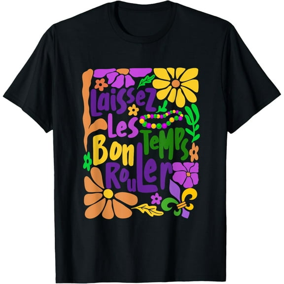 Laissez Les Bons Temps Rouler Mardi Gras French Cajun Party T-Shirt Shirts