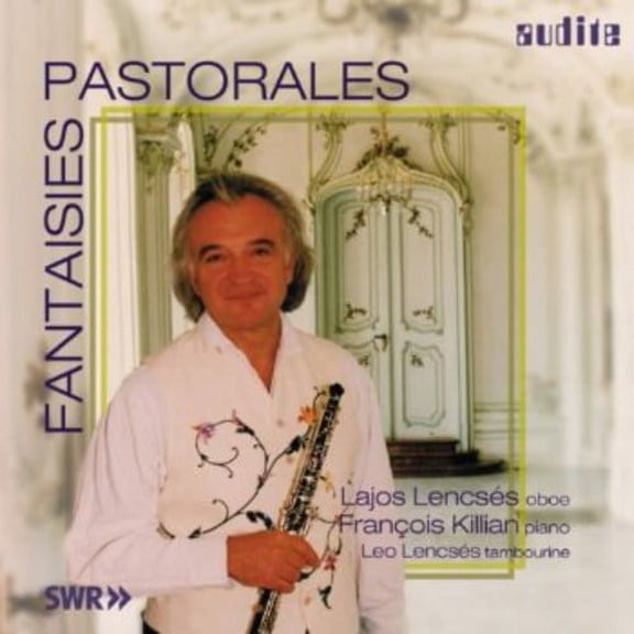 Lajos Lencses - Lencses/Killian/Lencses : Fantaisies Pastorales - Music & Performance - CD