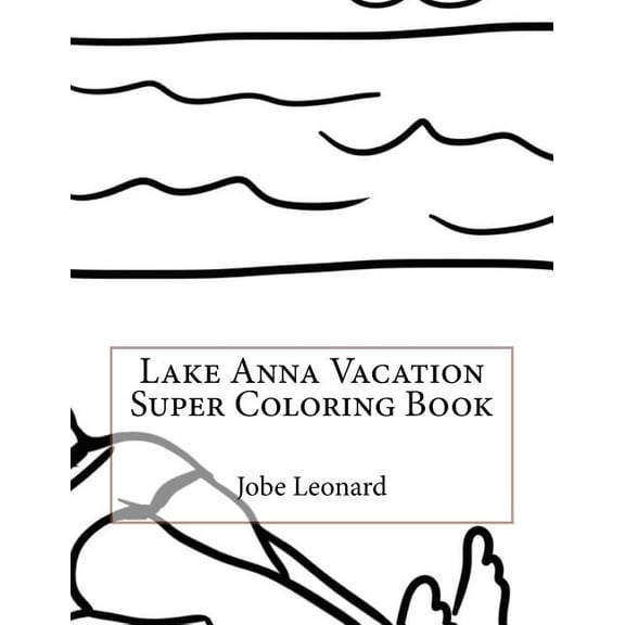 Lake Anna Vacation Super Coloring Book (Paperback)