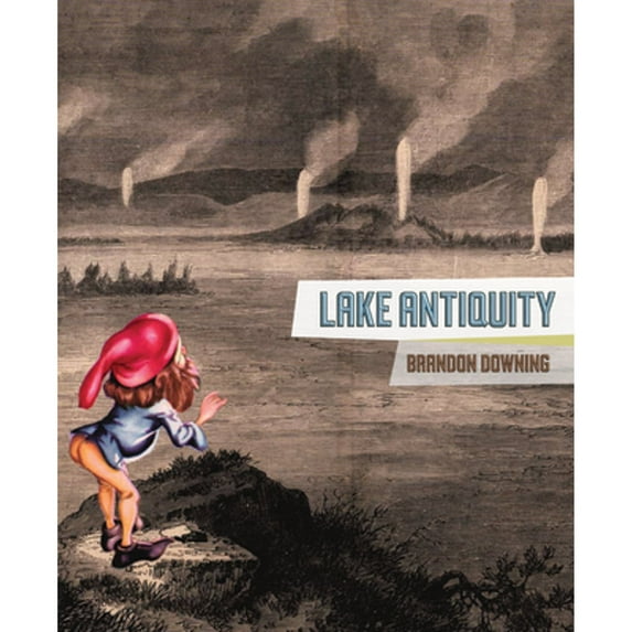 Pre-Owned Lake Antiquity (Paperback 9781934200278) by Brandon Downing