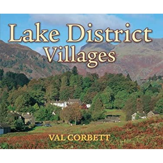 Pre-Owned Lake District Villages (Village Britain) (Hardcover) 1904736106 9781904736103
