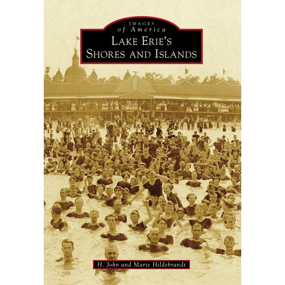 Lake Erie's Shores and Islands (Paperback) by John Hildebrandt