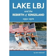 Lake LBJ and the Rebirth of Kingsland : 1951-1970 (Paperback)
