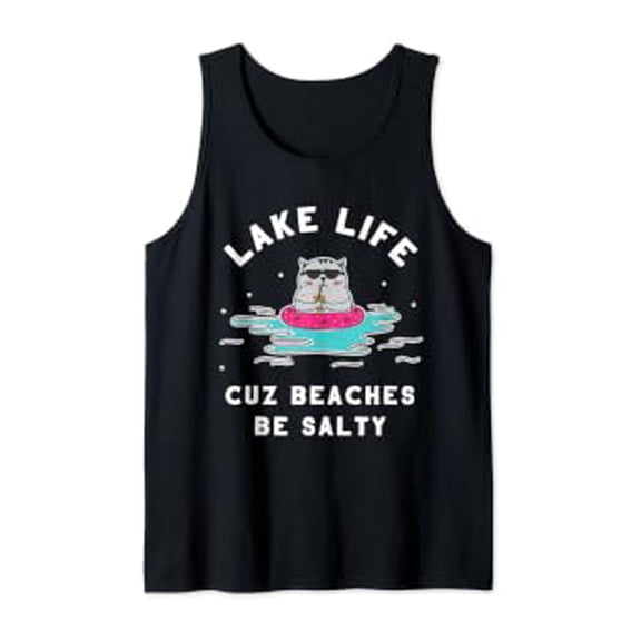 Lake Life Cuz Beaches Be Salty For Or Playful Cat Tank Top Size S-3XL