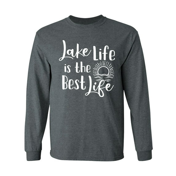 Lake Life Is The Best Life Adult Long Sleeve T-shirt