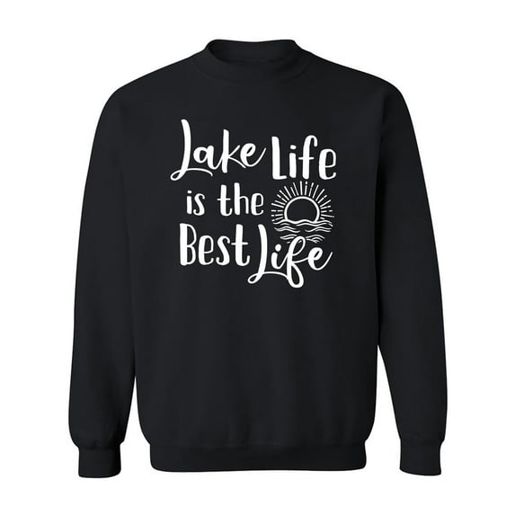 Lake Life Is The Best Life Crewneck Sweatshirt