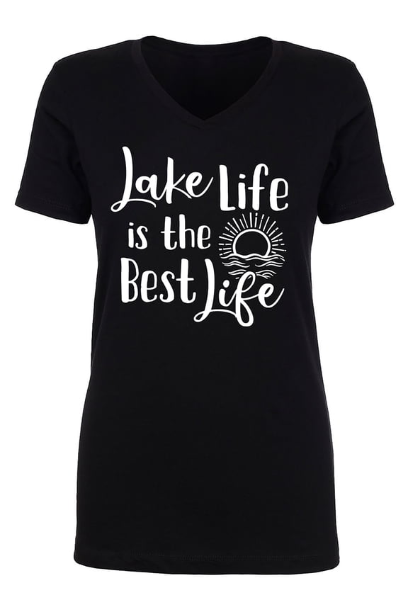 Lake Life Is The Best Life Womens V-Neck T-Shirt