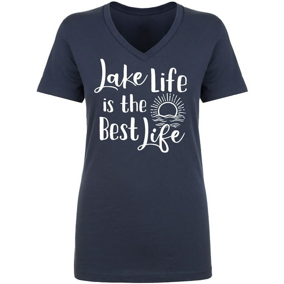 Lake Life Is The Best Life Womens V-Neck T-Shirt