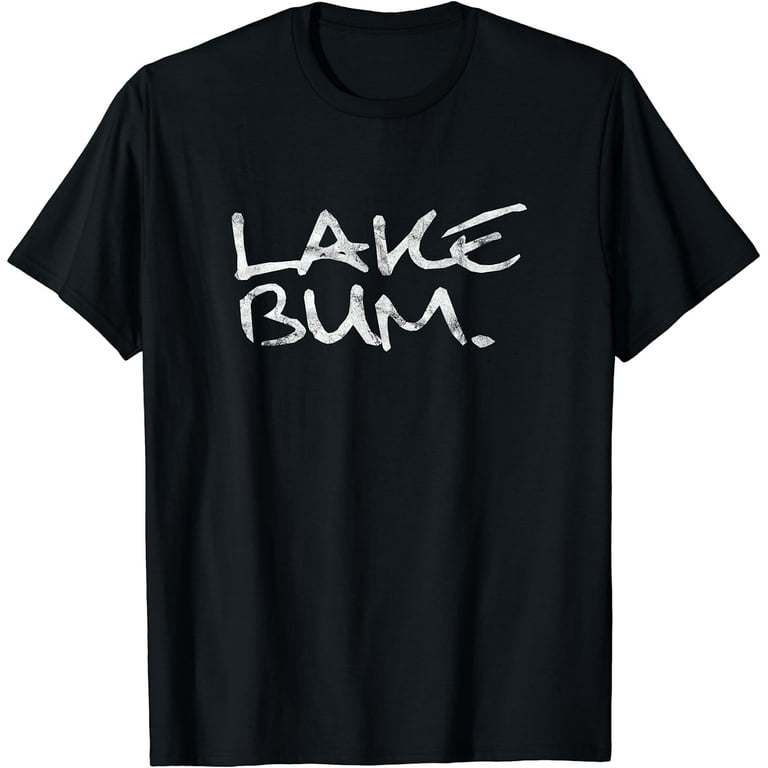 Lake Bum Distressed Shirt Lake Life T-Shirt Lake Bum Distressed Shirt Lake Life T-Shirt
