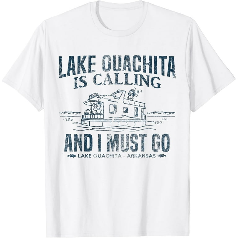 Lake Ouachita Is Calling Shirt Funny Lake Houseboat Boating Lake Ouachita Is Calling Shirt Funny Lake Houseboat Boating