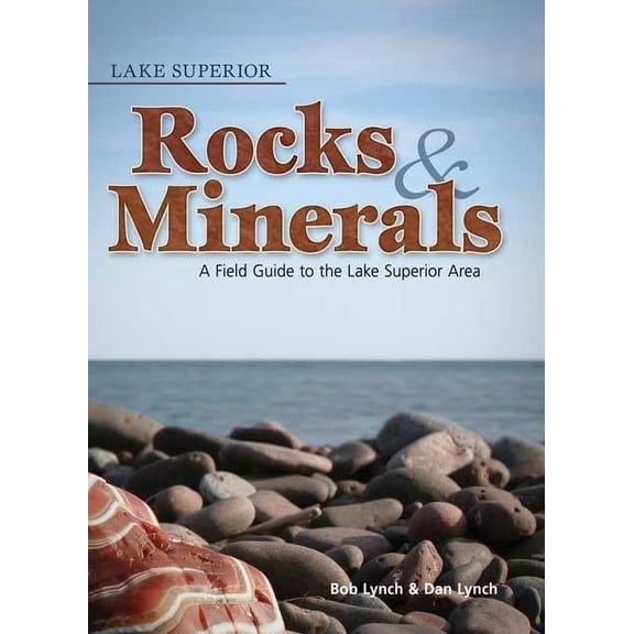 Lake Superior Rocks & Minerals (Paperback) by Bob Lynch, Dan R Lynch