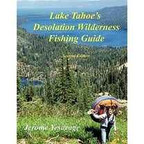 Lake Tahoe's Desolation Wilderness Fishing Guide