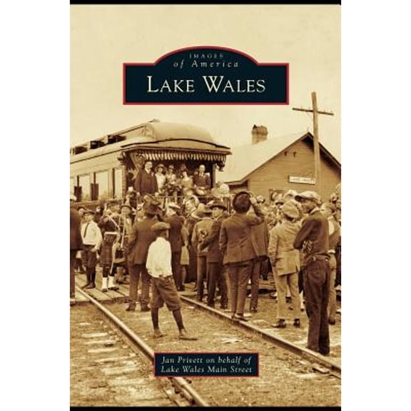 Pre-Owned Lake Wales (Hardcover 9781531657871) by Jan Privett, Lake Wales Main Street