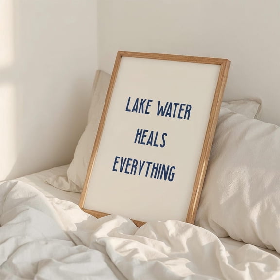 Lake Water Heals Everything Print, Serene Lake House Decor Home Decor #1005, Unframed Poster Size 8x12