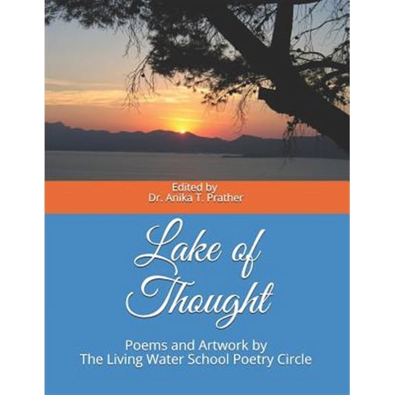 Lake of Thought: Poems and Artwork by The Living Water School Poetry Circle