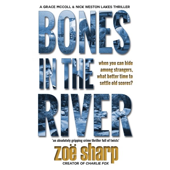 Lakes Crime Thrillers Bones in the River: CSI Grace McColl & Detective Nick Weston Lakes crime thriller Book 2, Book 2, (Hardcover)