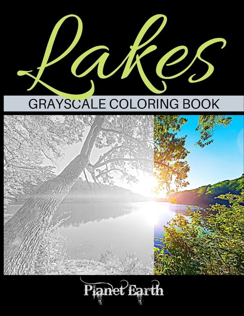 Lakes Grayscale Coloring Book: Adult Coloring Book with Beautiful Images of Lakes., (Paperback)
