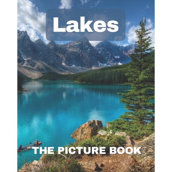 Lakes: The Picture Book of Lakes for Dementia Alzheimer's with Seniors Perfect for Gift., (Paperback)