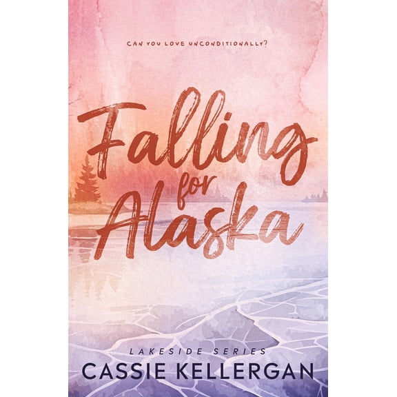 Lakeside Falling For Alaska: Small-town, age-gap romance: protective cop with a stutter  shy librarian., Book 1, (Paperback)